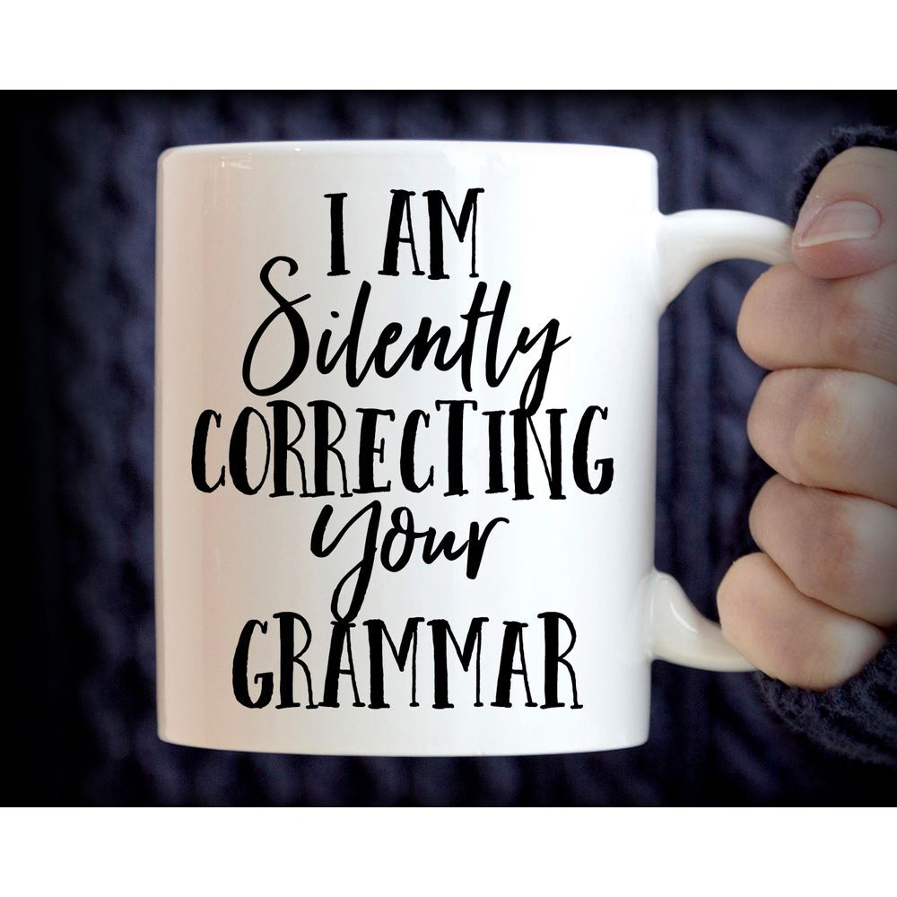 I Am Silently Correcting Your Grammar Coffee Mug‎ English Teacher Gift